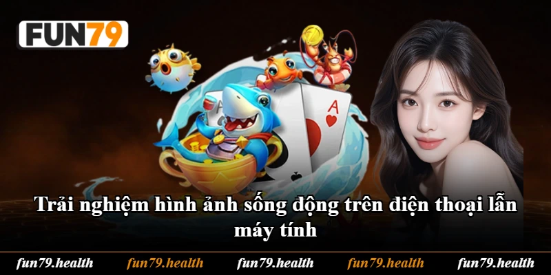Trải nghiệm hình ảnh sống động trên điện thoại lẫn máy tính Trải nghiệm hình ảnh sống động trên điện thoại lẫn máy tính
